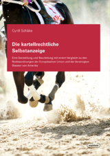 Die kartellrechtliche Selbstanzeige - Cyrill Sch&auml;ke
