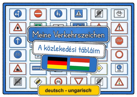 Meine Verkehrszeichen deutsch - ungarisch - Helga Momm