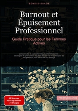 Burnout et Épuisement Professionnel: Guide Pratique pour les Femmes Actives - Bendis A. I. Saage - Français