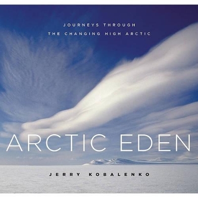 Arctic Eden - Jerry Kobalenko