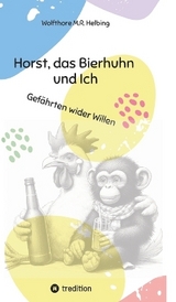 Horst, das Bierhuhn und Ich