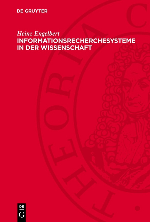 Informationsrecherchesysteme in der Wissenschaft - Heinz Engelbert