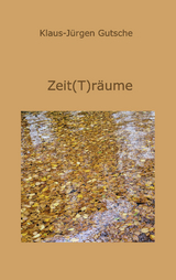 Zeit(T)r&auml;ume - Klaus-J&uuml;rgen Gutsche