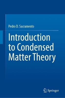 Introduction to Condensed Matter Theory - Pedro D. Sacramento