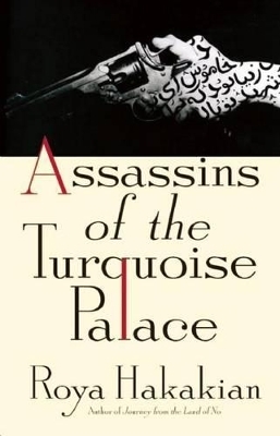 Assassins of the Turquoise Palace - Roya Hakakian