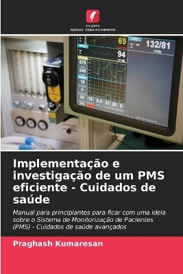 Implementação e investigação de um PMS eficiente - Cuidados de saúde - Praghash Kumaresan