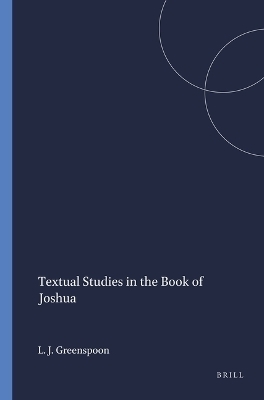 Textual Studies in the Book of Joshua - Leonard greenspoon
