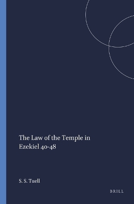 The Law of the Temple in Ezekiel 40-48 - Steven Shawn Tuell