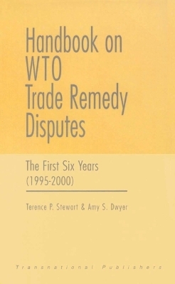 Handbook on WTO Trade Remedy Disputes - Terence Stewart, Amy Dwyer