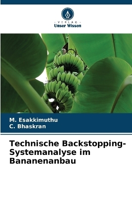 Technische Backstopping-Systemanalyse im Bananenanbau - M Esakkimuthu, C Bhaskran