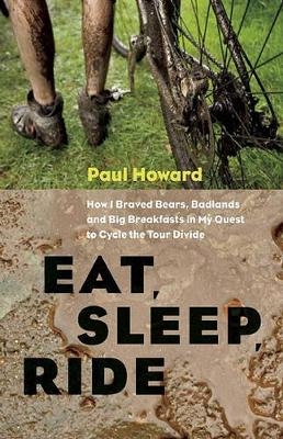 Eat, Sleep, Ride - Paul Howard