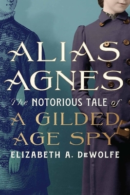 Alias Agnes - Elizabeth A. DeWolfe