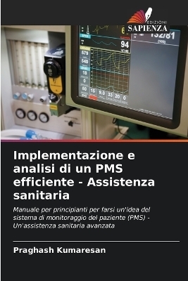 Implementazione e analisi di un PMS efficiente - Assistenza sanitaria - Praghash Kumaresan