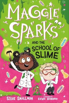 Maggie Sparks and the School of Slime - Steve Smallman