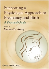 Supporting a Physiologic Approach to Pregnancy and Birth - 