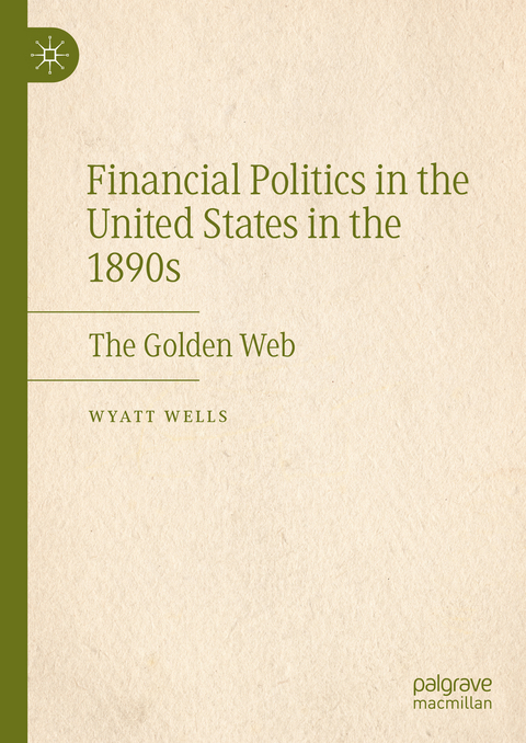 Financial Politics in the United States in the 1890s - Wyatt Wells