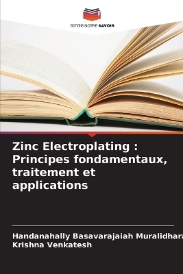 Zinc Electroplating - Handanahally Basavarajaiah Muralidhara, Krishna Venkatesh
