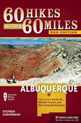60 Hikes Within 60 Miles: Albuquerque - David Ryan, Stephen Ausherman