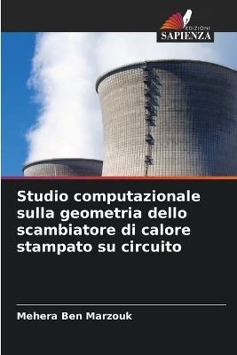 Studio computazionale sulla geometria dello scambiatore di calore stampato su circuito - Mehera Ben Marzouk