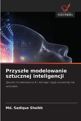 Przyszle modelowanie sztucznej inteligencji