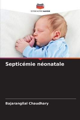 Septic&eacute;mie n&eacute;onatale - Bajarangilal Chaudhary