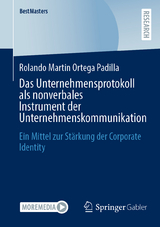 Das Unternehmensprotokoll als nonverbales Instrument der Unternehmenskommunikation - Rolando Martin Ortega Padilla