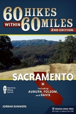 60 Hikes Within 60 Miles: Sacramento - Jordan Summers