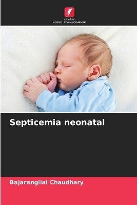 Septicemia neonatal - Bajarangilal Chaudhary
