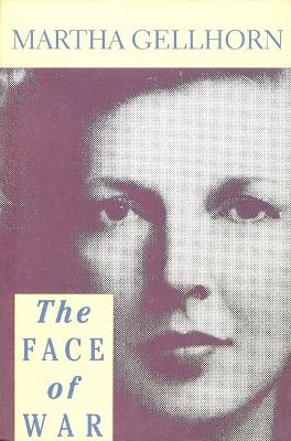 The Face of War - Martha Gellhorn