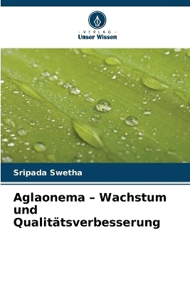 Aglaonema - Wachstum und Qualitätsverbesserung