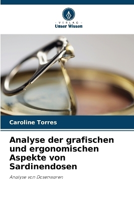 Analyse der grafischen und ergonomischen Aspekte von Sardinendosen - Caroline Torres