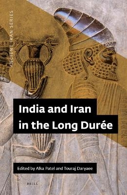 India and Iran in the Long Dur&eacute;e - 