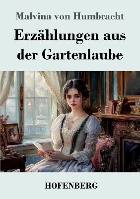 Erz&auml;hlungen aus der Gartenlaube - Malvina von Humbracht