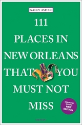 111 Places in New Orleans That You Must Not Miss - Asher, Sally