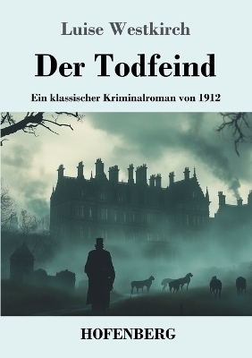 Der Todfeind - Luise Westkirch