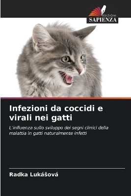Infezioni da coccidi e virali nei gatti - Radka Luk&aacute;sov&aacute;