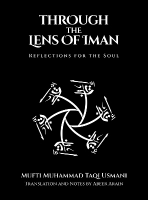 Through the Lens of Iman - Mufti Muhammad Taqi Usmani
