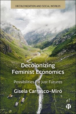 Decolonizing Feminist Economics - Gisela Carrasco-Miró