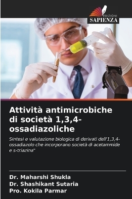 Attivit&agrave; antimicrobiche di societ&agrave; 1,3,4-ossadiazoliche - Dr Maharshi Shukla, Dr Shashikant Sutaria, Pro Kokila Parmar