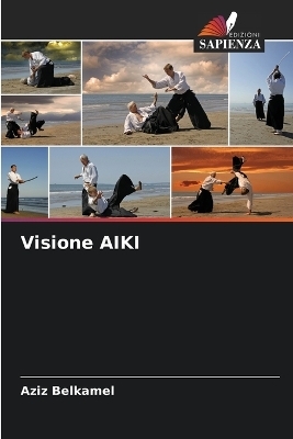 Visione AIKI - Aziz Belkamel