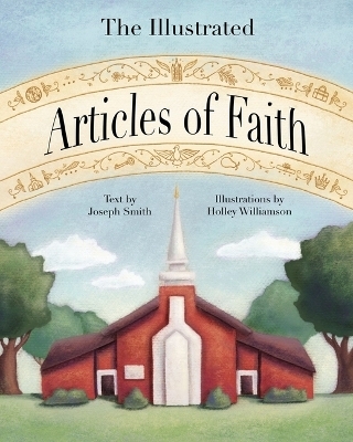 The Illustrated Articles of Faith - Holley Williamson