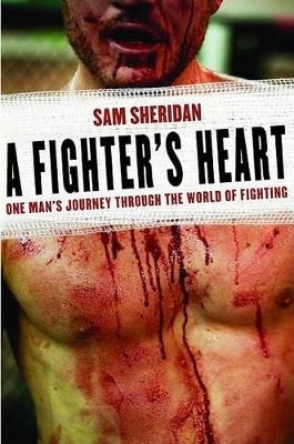 A Fighter's Heart - Sam Sheridan