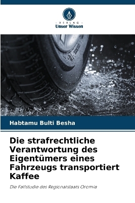 Die strafrechtliche Verantwortung des Eigentümers eines Fahrzeugs transportiert Kaffee