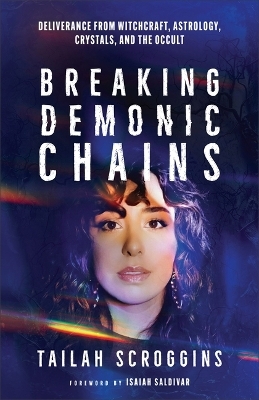 Breaking Demonic Chains - Tailah Scroggins