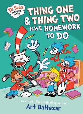 Dr. Seuss Graphic Novel: Thing One and Thing Two Have Homework to Do - Art Baltazar