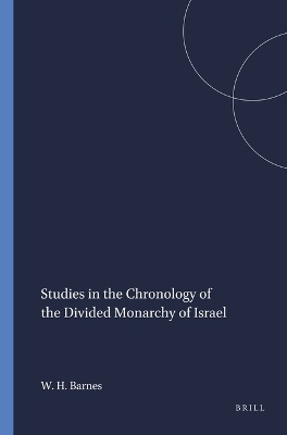 Studies in the Chronology of the Divided Monarchy of Israel - William Hamilton Barnes