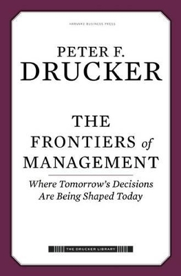 The Frontiers of Management - Peter F. Drucker
