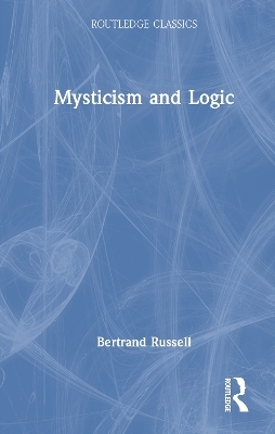 Mysticism and Logic - Bertrand Russell