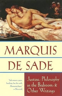 "Justine", "Philosophy in the Bedroom" and Other Writings - Marquis de Sade