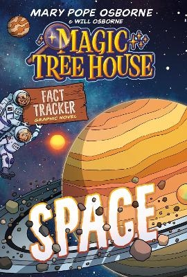 Magic Tree House Fact Tracker Graphic Novel: Space - Mary Pope Osborne